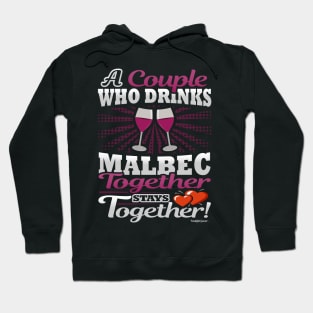 A Couple Who Drinks Malbec Together Stays Together Hoodie